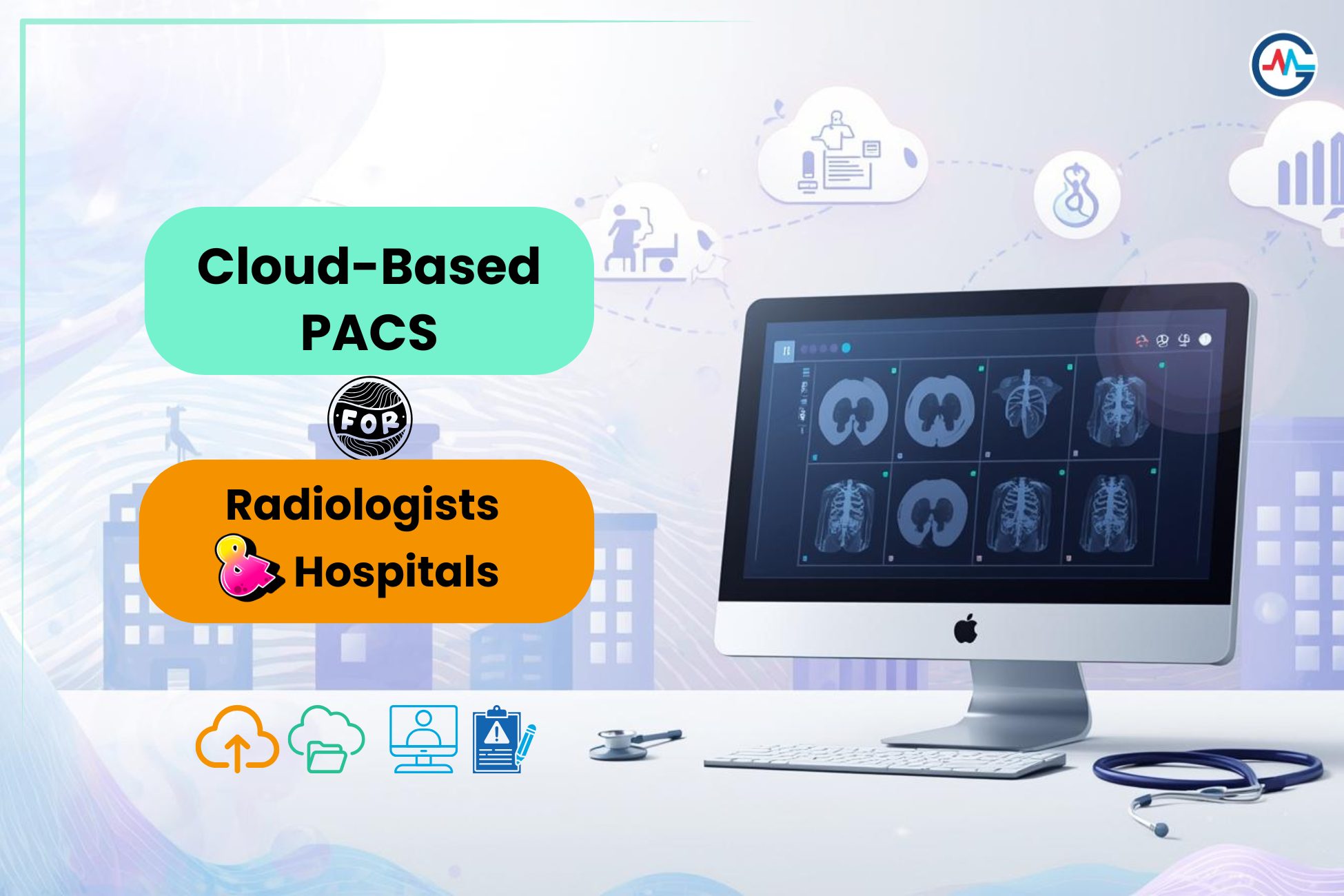 Cloud-Based PACS for Hospitals & Radiologists: A Practical Guide