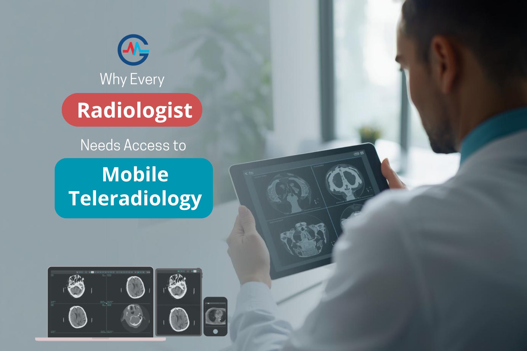Why Every Radiologist Needs Mobile Teleradiology Access