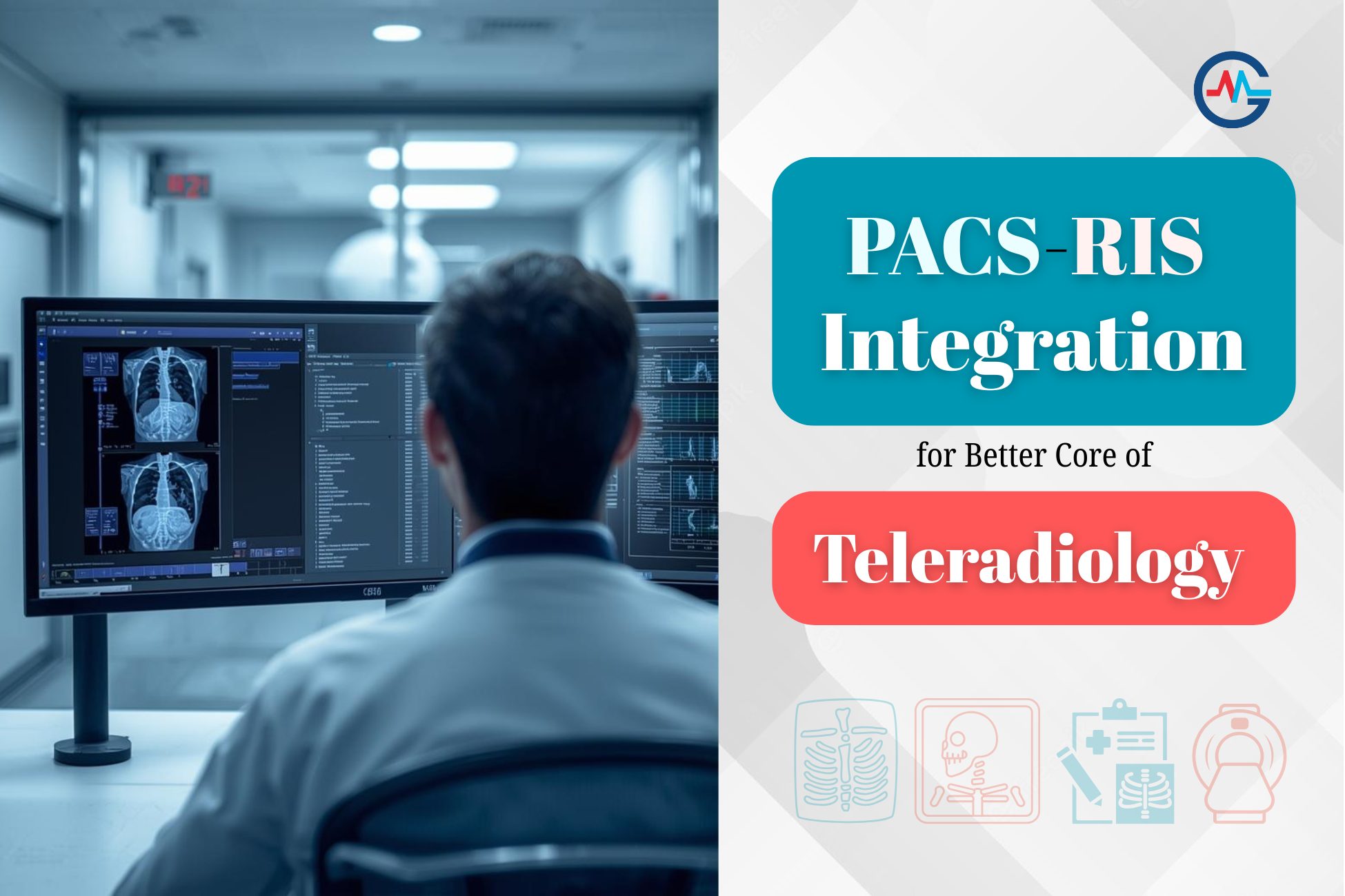PACS RIS Integration for Better Core of Teleradiology